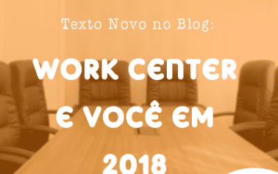 Work Center e Você em 2018