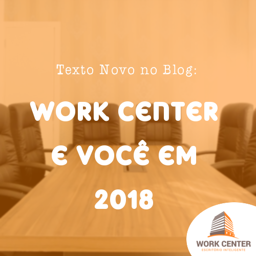 Work Center e Você em 2018
