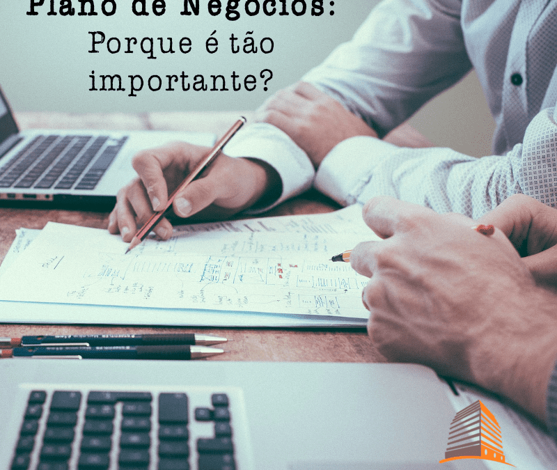 Passos para ter seu Negócio Próprio: – Terceiro Passo: faça um plano de negócios