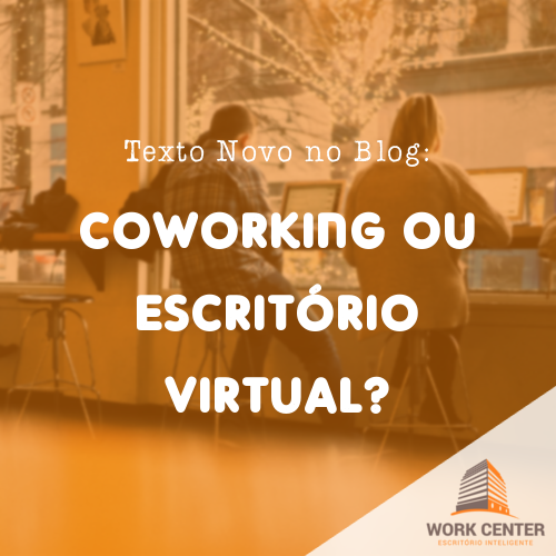 Coworking ou Escritório Virtual?