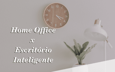 Home Office x Escritório Inteligente