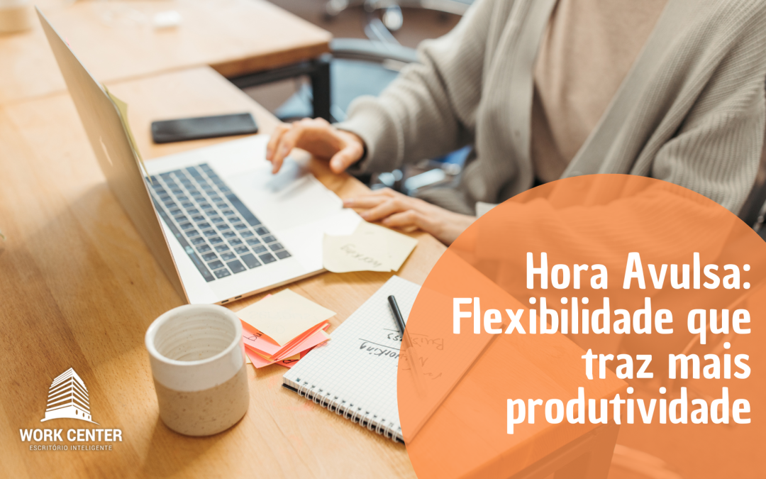 Hora Avulsa: Flexibilidade que Traz Mais Produtividade