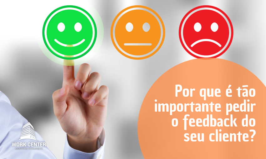 Por que é tão importante pedir o feedback do seu cliente?