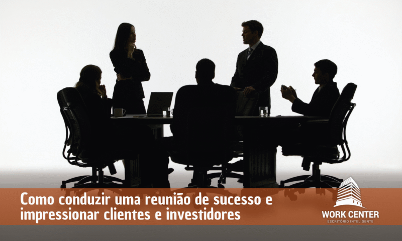 Como-Conduzir-uma-Reuniao-de-Sucesso-e-Impressionar-Clientes-e-Investidores