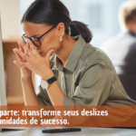 errar-faz-parte-transforme-seus-deslizes-em-oportunidades-de-sucesso