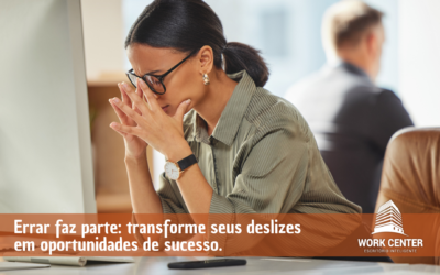 Errar faz parte: transforme seus deslizes em oportunidades de sucesso