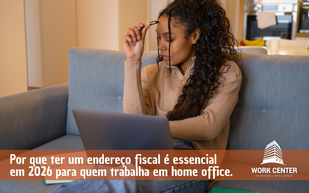 Por que ter um endereço fiscal é essencial em 2026 para quem trabalha em home office