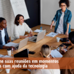 transforme-suas-reunioes-em-momentos-produtivos-com-ajuda-da-tecnologia
