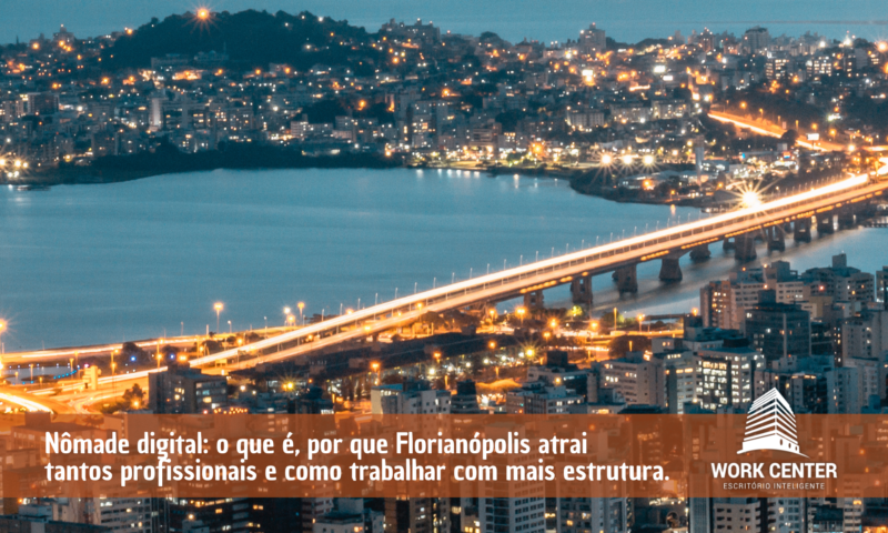 texto2-Nomade-digital-o-que-e-por-que-Florianopolis-atrai-tantos-profissionais-e-como-trabalhar-com-mais-estrutura