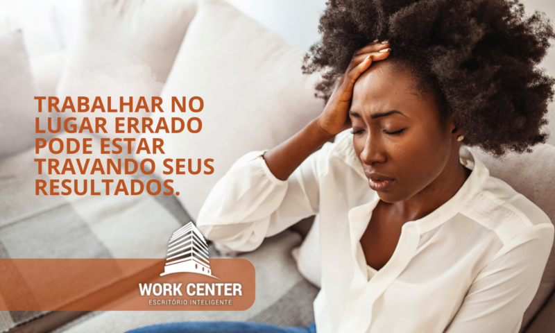 Trabalhar-no-lugar-errado-pode-estar-travando-seus-resultados