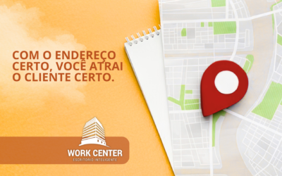 Com o endereço certo, você atrai o cliente certo.