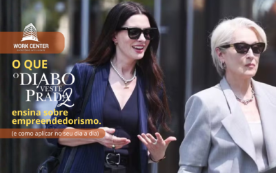O que “O Diabo Veste Prada 2” ensina sobre empreendedorismo (e como aplicar no seu dia a dia).